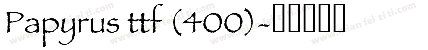 Papyrus ttf (400)字体转换